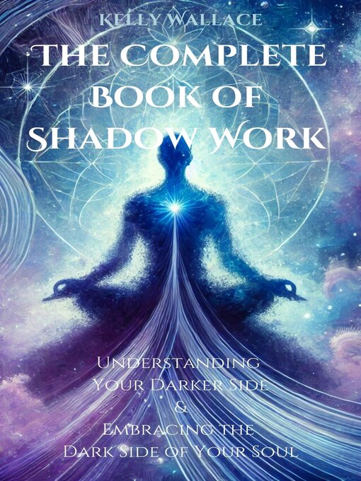 Title details for The Complete Book of Shadow Work by Kelly Wallace - Wait list
